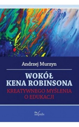 Wokół Kena Robinsona - Andrzej Murzyn - Ebook - 978-83-7850-550-1