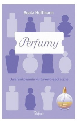 Perfumy - Beata Hoffmann - Ebook - 978-83-7850-427-6