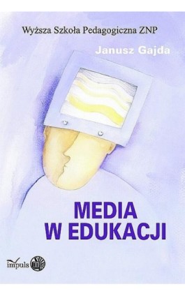 Media w edukacji - Janusz Gajda - Ebook - 978-83-7850-689-8