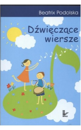 Dźwięczące wiersze - Beatrix Podolska - Ebook - 978-83-7850-631-7