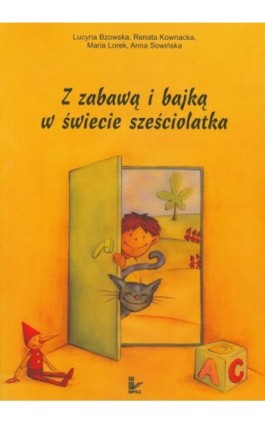 Z zabawą i bajką w świecie sześciolatka - Lucyna Bzowska - Ebook - 978-83-7850-841-0