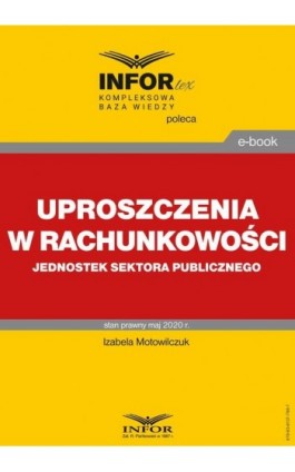 Uproszczenia w rachunkowości jednostek sektora publicznego - Izabela Motowilczuk - Ebook - 978-83-8137-786-7