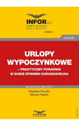 Urlopy wypoczynkowe – praktyczny poradnik w dobie epidemii koronawirusa - Sebastian Kryczka - Ebook - 978-83-8137-785-0