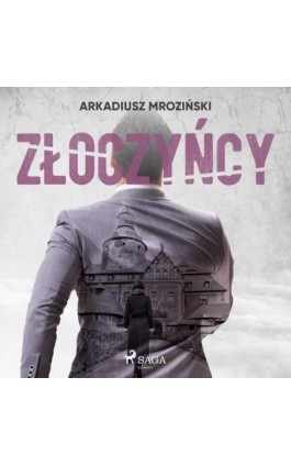Złoczyńcy - Arkadiusz Mroziński - Audiobook - 9788726547900