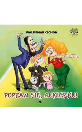Popraw się, Cukierku! - Waldemar Cichoń - Audiobook - 978-83-66155-64-0