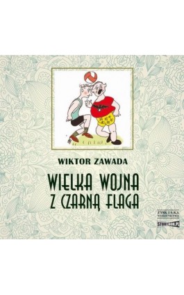 Wielka wojna z czarną flagą - Wiktor Zawada - Audiobook - 978-83-8194-570-7