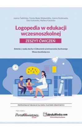 Logopedia w edukacji wczesnoszkolnej. - Joanna Ćwiklińska, Dr N. Hum. Dorota Beata Wojewód Kurowska - Ebook - 978-83-269-9118-9