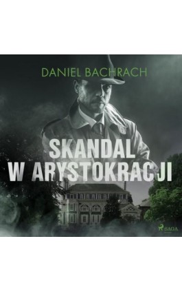 Skandal w arystokracji - Daniel Bachrach - Audiobook - 9788726578768