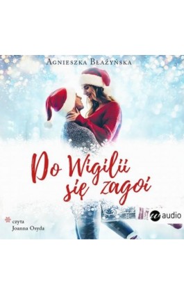 Do Wigilii się zagoi - Agnieszka Błażyńska - Audiobook - 978-83-8032-345-2