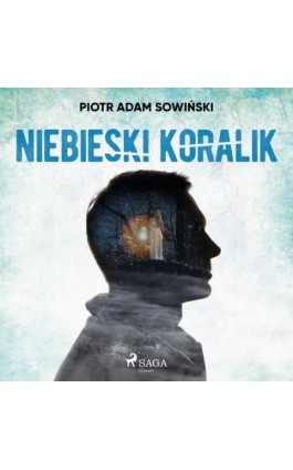 Niebieski koralik - Piotr Adam Sowiński - Audiobook - 9788726548181
