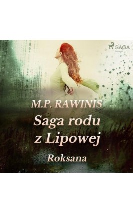 Saga rodu z Lipowej 15: Roksana - Marian Piotr Rawinis - Audiobook - 9788726594348