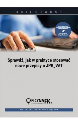 Sprawdź, jak w praktyce stosować nowe przepisy o JPK_VAT - Tomasz Krywan, Barbara Dąbrowska - Ebook - 978-83-269-9211-7