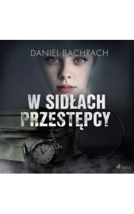 W sidłach przestępcy - Daniel Bachrach - Audiobook - 9788726578799