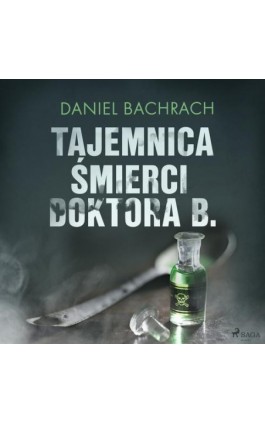 Tajemnica śmierci doktora B. - Daniel Bachrach - Audiobook - 9788726578782