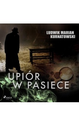 Upiór w pasiece - Ludwik Marian Kurnatowski - Audiobook - 9788726579031