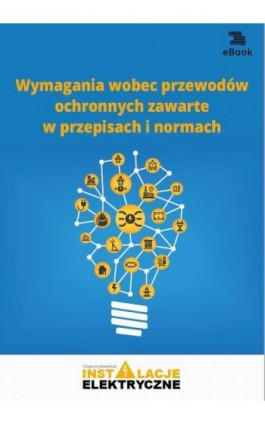 Wymagania wobec przewodów ochronnych zawarte w przepisach i normach (e - Janusz Strzyżewski - Ebook - 978-83-269-9270-4