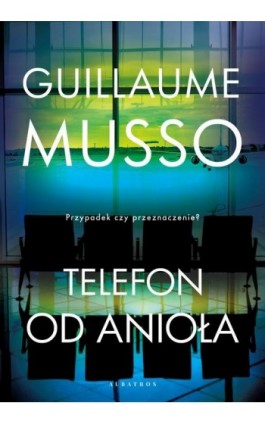 TELEFON OD ANIOŁA - Guillaume Musso - Ebook - 978-83-8215-138-1