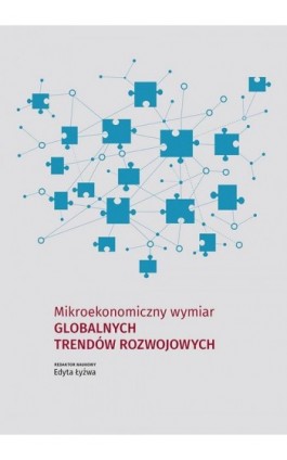 Mikroekonomiczny wymiar globalnych trendów rozwojowych - Ebook - 978-83-7133-725-3