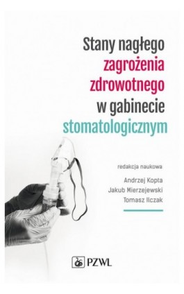 Stany nagłego zagrożenia zdrowotnego w gabinecie stomatologicznym - Ebook - 978-83-200-6074-4