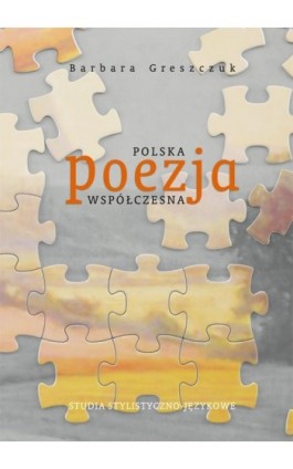 Polska poezja współczesna. Studia stylistyczno-językowe - Barbara Greszczuk - Ebook - 978-83-7133-648-5