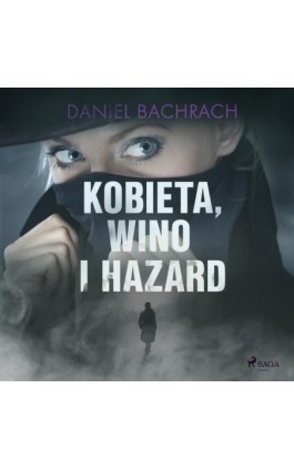 Kobieta, wino i hazard - Daniel Bachrach - Audiobook - 9788726579079
