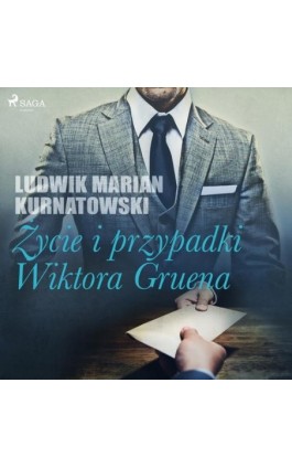 Życie i przygody Wiktora Gruena - Ludwik Marian Kurnatowski - Audiobook - 9788726579130