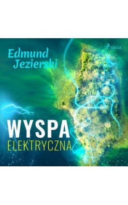 Wyspa elektryczna - Edmund Jezierski - Audiobook - 9788726515794