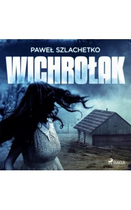 Wichrołak - Paweł Szlachetko - Audiobook - 9788726515664