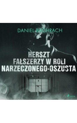 Herszt fałszerzy w roli narzeczonego-oszusta - Daniel Bachrach - Audiobook - 9788726578744