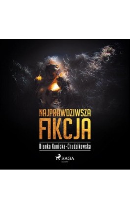 Najprawdziwsza fikcja - Bianka Kunicka-Chudzikowska - Audiobook - 9788726547580