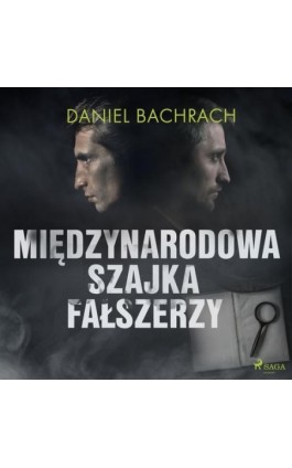 Międzynarodowa szajka fałszerzy - Daniel Bachrach - Audiobook - 9788726578676
