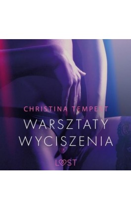 Warsztaty wyciszenia - opowiadanie erotyczne - Christina Tempest - Audiobook - 9788726528091