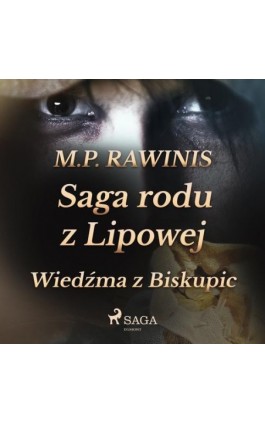 Saga rodu z Lipowej 14: Wiedźma z Biskupic - Marian Piotr Rawinis - Audiobook - 9788726594355