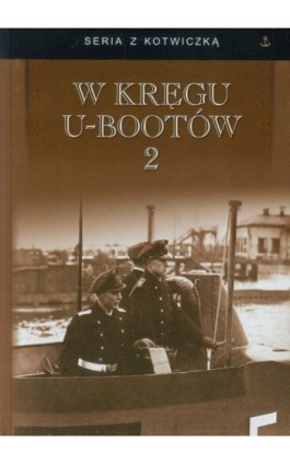 W kręgu U-bootów 2 - Opracowanie zbiorowe - Ebook - 978-83-66649-00-2