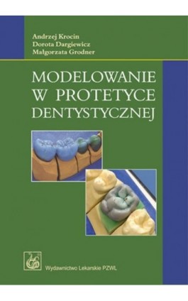 Modelowanie w protetyce dentystycznej - Andrzej Krocin - Ebook - 978-83-200-6048-5