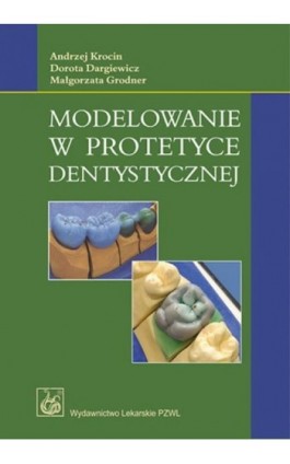 Modelowanie w protetyce dentystycznej - Andrzej Krocin - Ebook - 978-83-200-6048-5