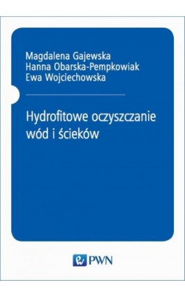 Hydrofitowe oczyszczanie wód i ścieków - Magdalena Gajewska - Ebook - 978-83-01-16420-1