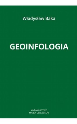 Geoinfologia - Władysław Baka - Ebook - 978-83-66315-34-1