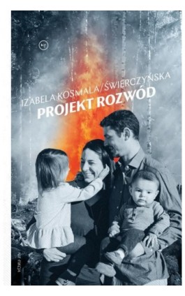 Projekt rozwód - Izabela Kosmala/Świerczyńska - Ebook - 978-83-66586-23-9