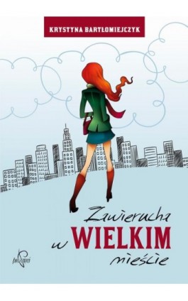 Zawierucha w wielkim mieście - Krystyna Bartłomiejczyk - Ebook - 978-83-65223-45-6