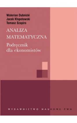 Analiza matematyczna. Podręcznik dla ekonomistów - Tomasz Szapiro - Ebook - 978-83-01-16239-9