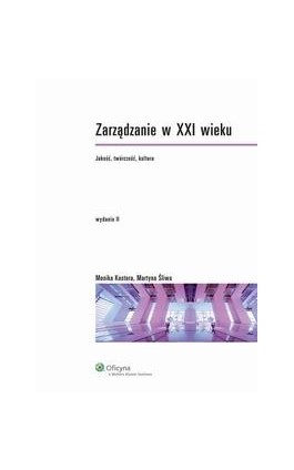 Zarządzanie w XXI wieku. Jakość, twórczość, kultura - Monika Kostera - Ebook - 978-83-264-5279-6