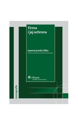 Firma i jej ochrona - Joanna Jowita Sitko - Ebook - 978-83-264-1864-8