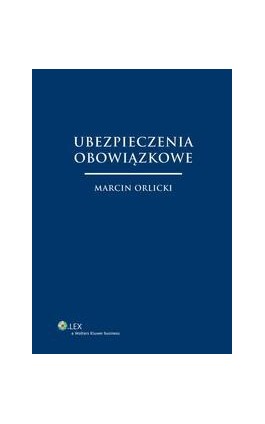 Ubezpieczenia obowiązkowe - Marcin Orlicki - Ebook - 978-83-264-3553-9