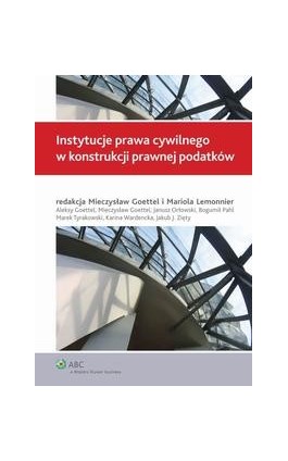 Instytucje prawa cywilnego w konstrukcji prawnej podatków - Marek Tyrakowski - Ebook - 978-83-264-2655-1