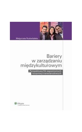 Bariery w zarządzaniu międzykulturowym. Perspektywa filii zagranicznych korporacji transnarodowych - Małgorzata Rozkwitalska - Ebook - 978-83-264-0897-7