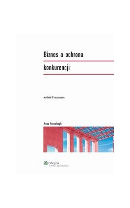 Biznes a ochrona konkurencji - Anna Fornalczyk - Ebook - 978-83-264-5080-8