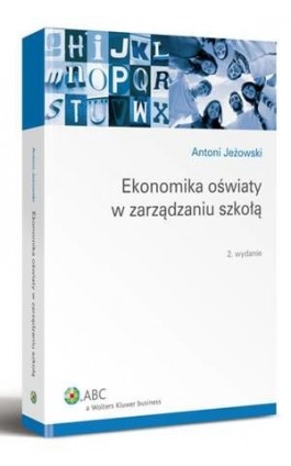 Ekonomika oświaty w zarządzaniu szkołą - Antoni Jeżowski - Ebook - 978-83-264-5257-4