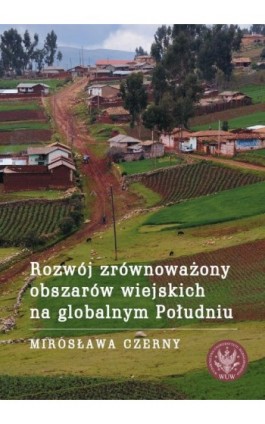 Rozwój zrównoważony obszarów wiejskich na globalnym Południu - Mirosława Czerny - Ebook - 978-83-235-2401-4