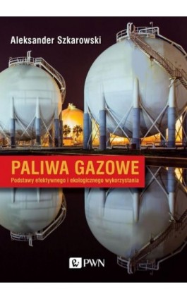 Paliwa gazowe - Aleksander Szkarowski - Ebook - 978-83-01-21255-1